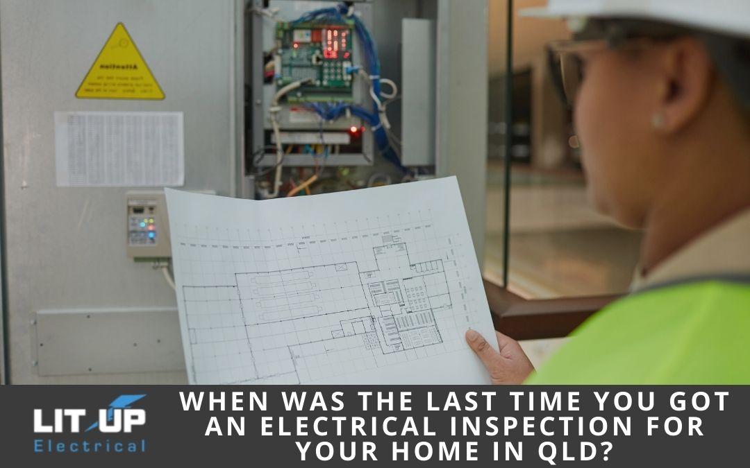 When Was The Last Time You Got An Electrical Inspection For Your Home in QLD